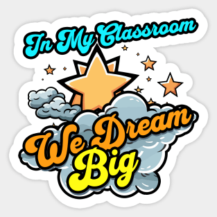 In My Classroom We Dream Big - Teacher Sticker
